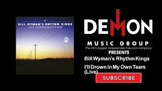 Bill Wyman's Rhythm Kings - I'll Drown in My Own Tears (Live)