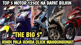 THE BIG 5 HINDI LANG PALA SI HONDA CLICK ANG MANGUNGUNA SA FIELD ALIN ANG MAS AFFORD AT SULIT DITO!!