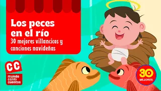 Los Peces En El Rio, 30 Mejores Villancicos Y Canciones Navideñas - Mundo Canticuentos