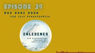 Erlesenes, Staffel 2, Folge 28: Nas ohne Horn von Jule Schwachhöfer