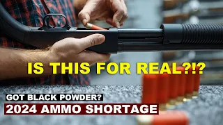 IS THIS FOR REAL?!? 2024 Ammo and Gunpowder Shortage.