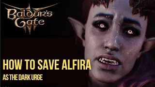 How to save Alfira as the Dark Urge - Baldur's Gate 3