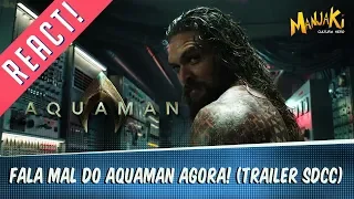 AQUAMAN: FALA MAL AGORA! (SDCC Trailer) | Nerd React!