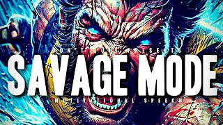 SAVAGE MODE - 1 HOUR Motivational Speech Video | Gym Workout Motivation