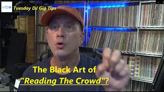 DJ - Can You Teach Someone How To "Read The Crowd"? - Tuesday DJ Gig Tips