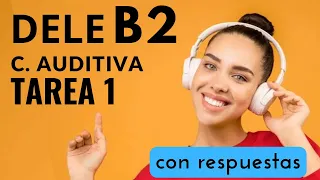 DELE B2 Comprensión AUDITIVA Tarea 1 - con respuestas | Pensando Español