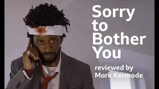 Sorry to Bother You reviewed by Mark Kermode