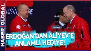 Erdoğan'dan Aliyev'e Anlamlı Hediye