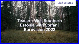 Teaser - Visit Southern Estonia with Stefan | Eurovision 2022