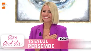 Esra Erol'da 15 Eylül Perşembe 2022 | Tek Parça