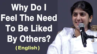 Why Do I Feel The Need to be Liked By Others?: Part 2: English: BK Shivani at Manchester