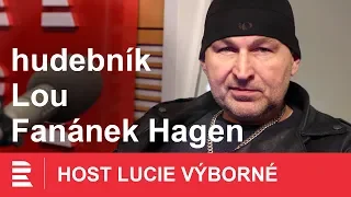 Lou Fanánek Hagen: Divoké roky jsou za námi