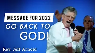 GO BACK TO GOD! | Rev. Jeff Arnold Message for year 2022 | BOTT 2022 Preaching #apostolic #upci