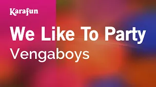 We Like To Party - Vengaboys | Karaoke Version | KaraFun