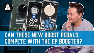 Can These NEW Boost Pedals Compete with the Classic Xotic EP Booster?