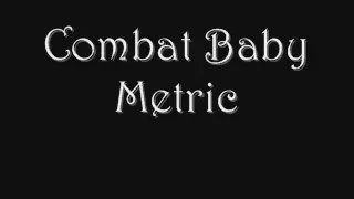 Combat Baby - Metric