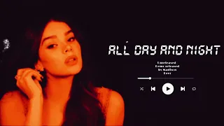 Hailee Steinfeld - All Day And Night (Unreleased Demo)