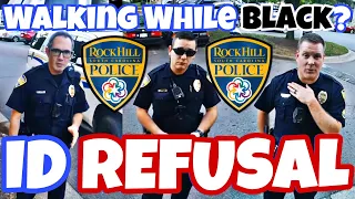 ID REFUSAL - Walking While Black?