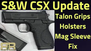 S&W CSX Update - Talon Grips, Mag Spacer, Holsters, and Range Time