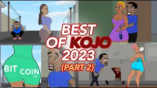 BEST OF KOJO 2023 PART 2 (GHENGHENJOKES)