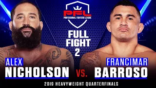 Full Fight | Alex Nicholson vs Francimar Barroso 2 (Heavyweight Quarterfinals) | 2019 PFL Playoffs