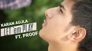 Let's em play (full video) karan Aujla | proof /Rahul bhasin /