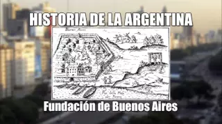 4 - Historia de la Argentina - Fundación de Buenos Aires (Audio)
