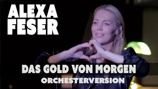 Alexa Feser - Das Gold von morgen (offizielles Video - Orchesterversion)