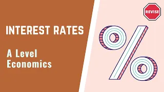 A Level Economics - Interest Rates