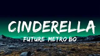Future, Metro Boomin - Cinderella  Lyrics