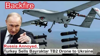 Russia Annoyed: Turkey Sells Bayraktar TB2 Drone to Ukraine