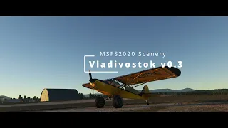 MSFS2020 Vladivostok Scenery 0.3 PLUS 3 airports and 1 heliport Новонежино, Лазурная, Helidrom