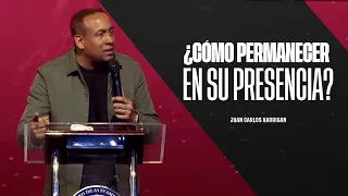 ¿CÓMO PERMANECER EN SU PRESENCIA? - 21 DÍA DE AYUNO Y ORACIÓN (CIERRE) @JuanCarlosHarriganOficial