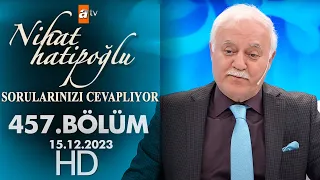 Nihat Hatipoğlu Sorularınızı Cevaplıyor 457. Bölüm | 15 Aralık 2023