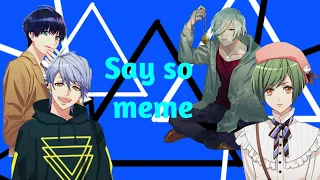 Say so [A3! Boys Edit] [Read the description before saying this isn't a meme]