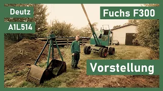 Fuchs F300 | Der Seilbagger aus dem Wirtschaftswunder | Vorstellung | 1-Zylinder Deutz A1L514