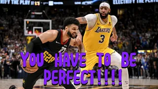 The Los Angeles Lakers Have to BE PERFECT AGAINST THE Denver Nuggets