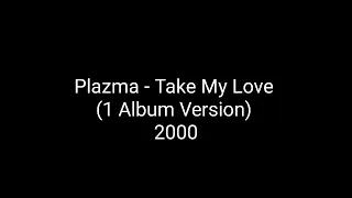 Plazma - Take My Love (1 Album Version) 2000 CD_synth pop disco