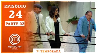 MASTERCHEF BRASIL (22/12/2020) | PARTE 2 | EP 24 | TEMP 07