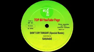 Savage - Don't Cry Tonight (Special Remix)