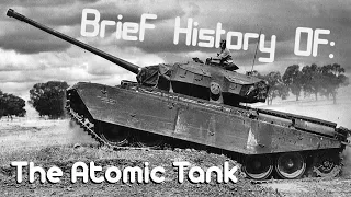 A Brief History of: The Atomic Tank