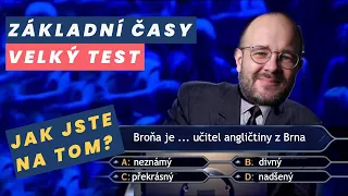 Základní anglické časy - velký test - jak jste na tom?