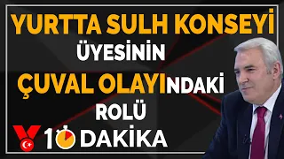 Yurtta Sulh Konseyi üyesinin çuval olayındaki rolü | Aziz Ergen