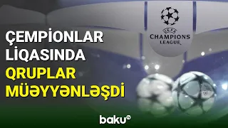 UEFA Çempionlar Liqasında qruplar məlumdur