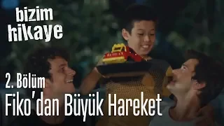 Fiko'dan büyük hareket - Bizim Hikaye 2. Bölüm