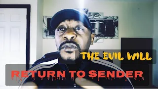 THE EVIL THEY'VE SENT YOUR WAY IS RETURNING TO SENDER#karma#chosenones#evil