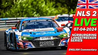 LIVE: Nürburgring NLS 2024 Race 2 | 🇬🇧 63. ADAC Reinoldus-Langstreckenrennen | Endurance Series 2024