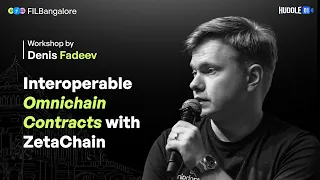 Interoperable Omnichain Contracts with ZetaChain | Denis Fadeev (Blockchain Engineer at Zetachain)