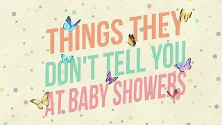 Things They Don't Tell You at Baby Showers