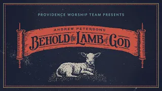 Andrew Peterson's Behold the Lamb of God - Streamed Performance